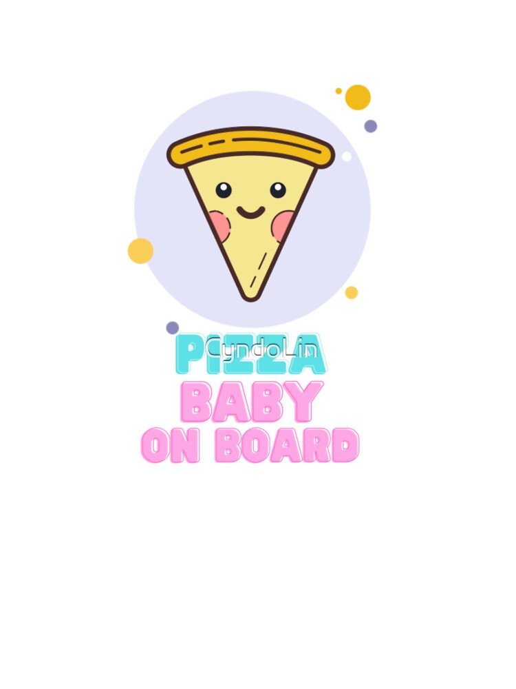 Pizza Baby On Board by CyndoLin