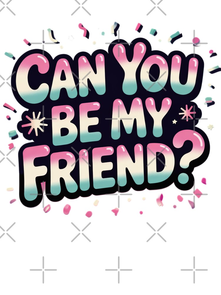 Can you be my friend? 2 by XXVSHIRT