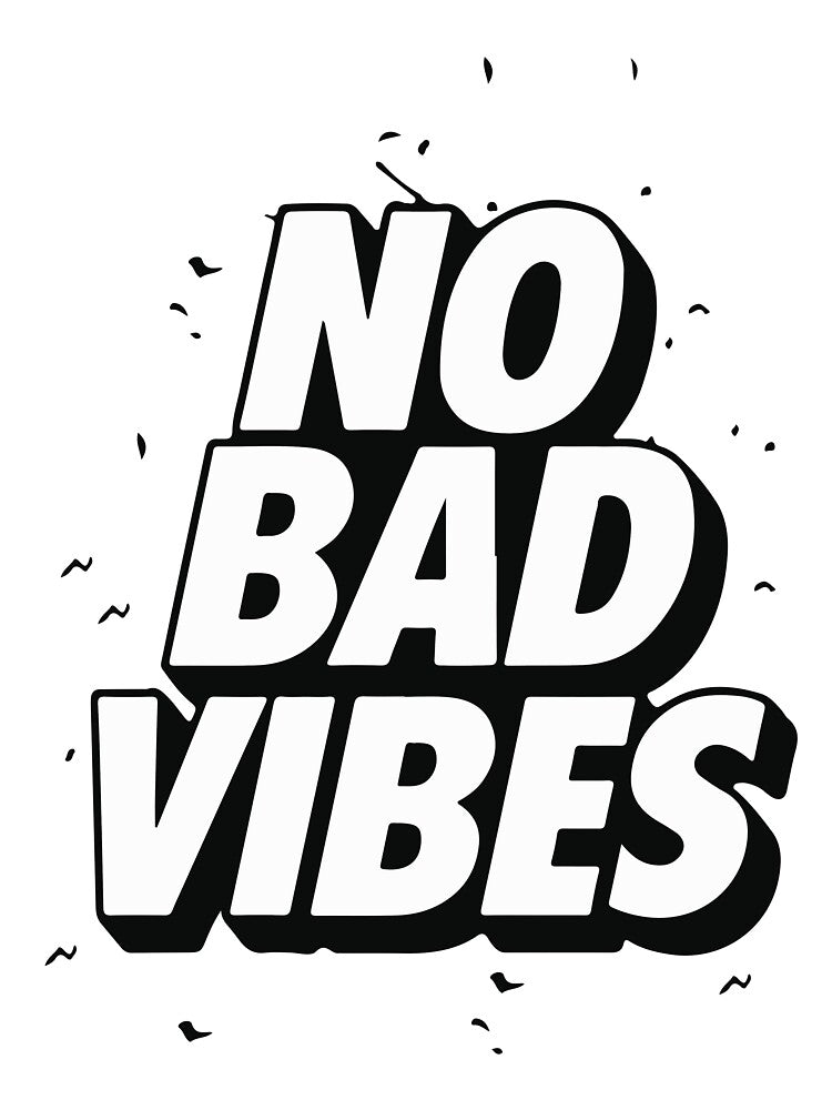 Daily Motivation No Bad Vibes by skeierleber4327