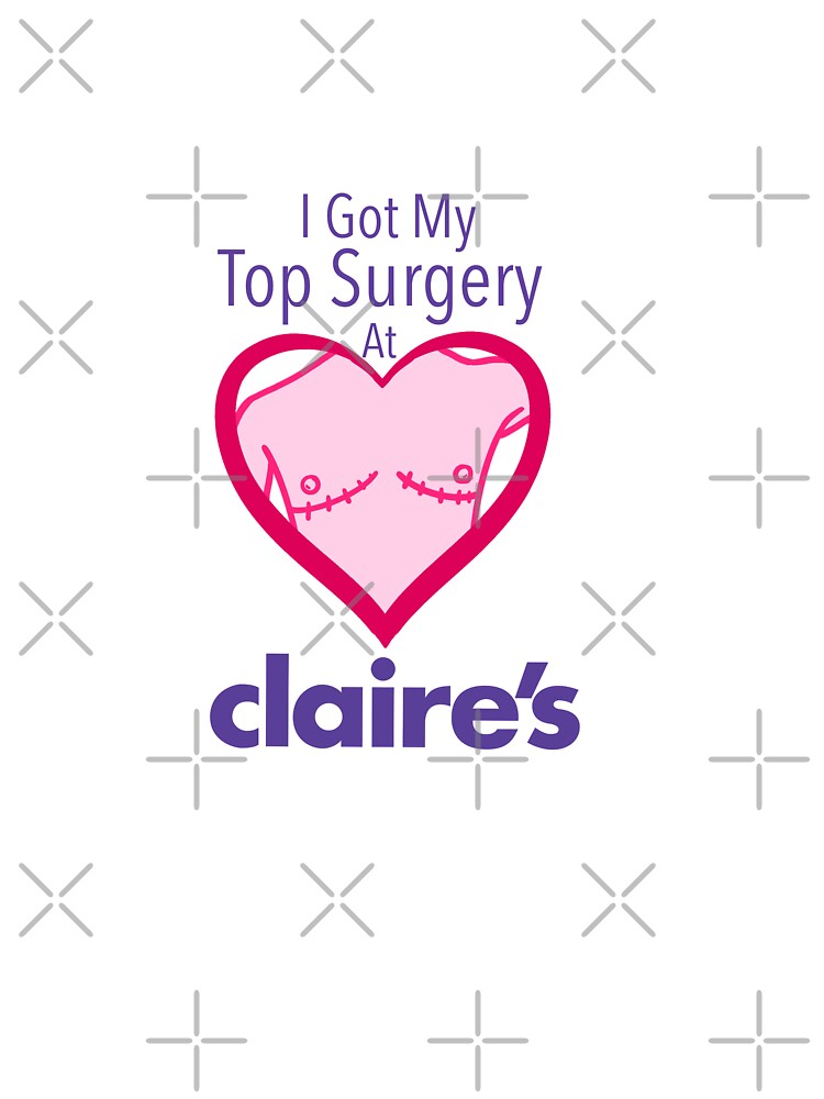 I got my top surgery at Claire’s by gilbertb