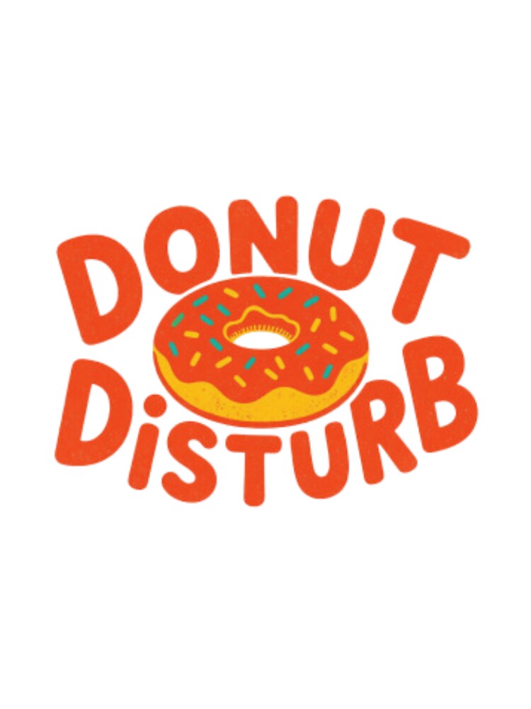 Donut Disturb — Funny Food Pun Art | Retro Donut Illustration for Foodies by Colorful-Garden