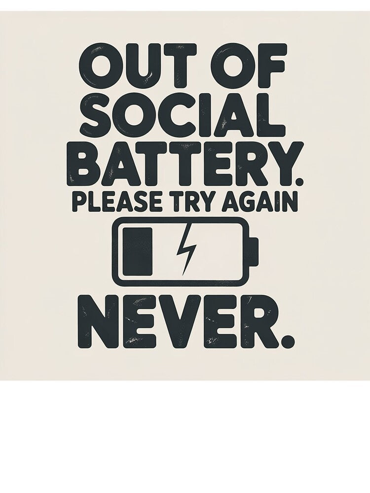 Out of Social Battery Please Try Again Never Funny Introvert Gift by LeftEarlyClub