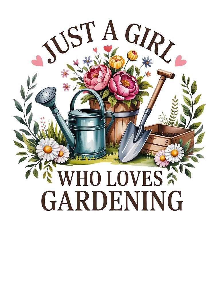 Just a Girl Who Loves Gardening by chicdeboutique