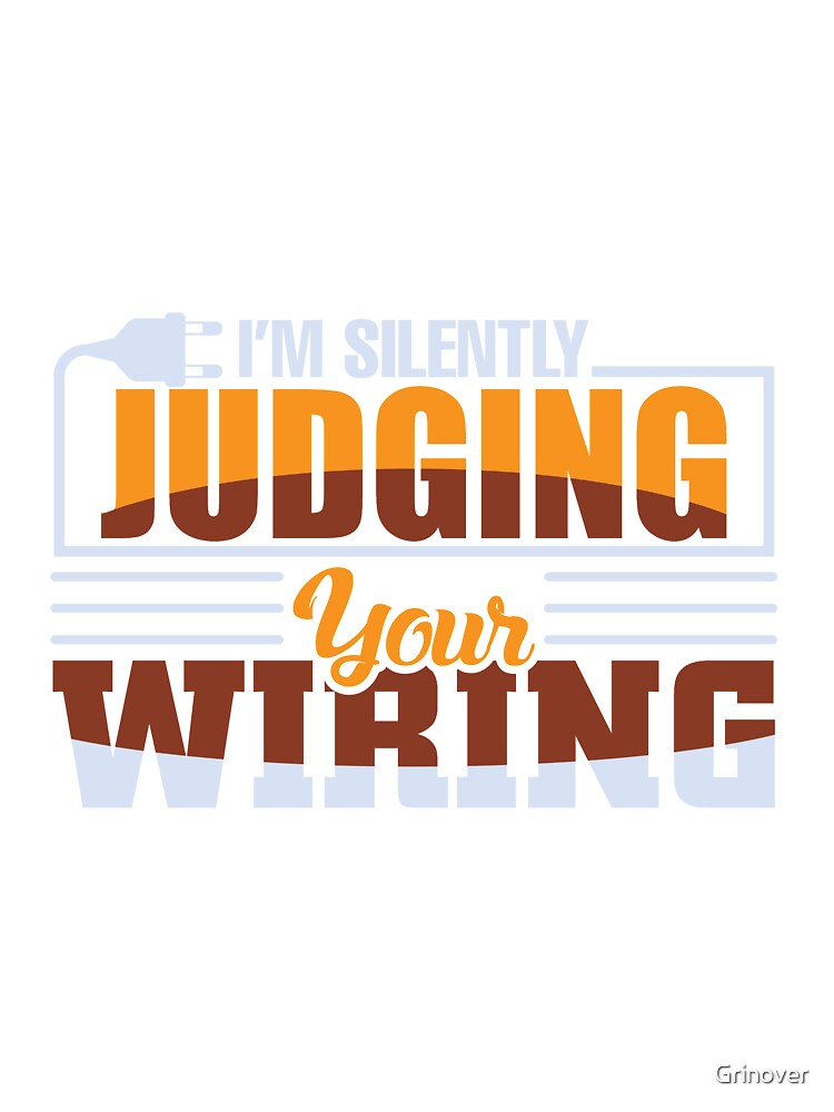 Im silently judging your wirirng shirt design by Grinover