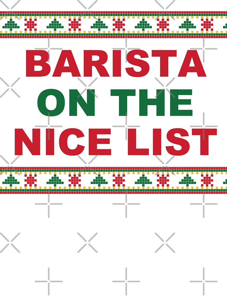 Barista On The Nice List Christmas Sweater by Alphakenon