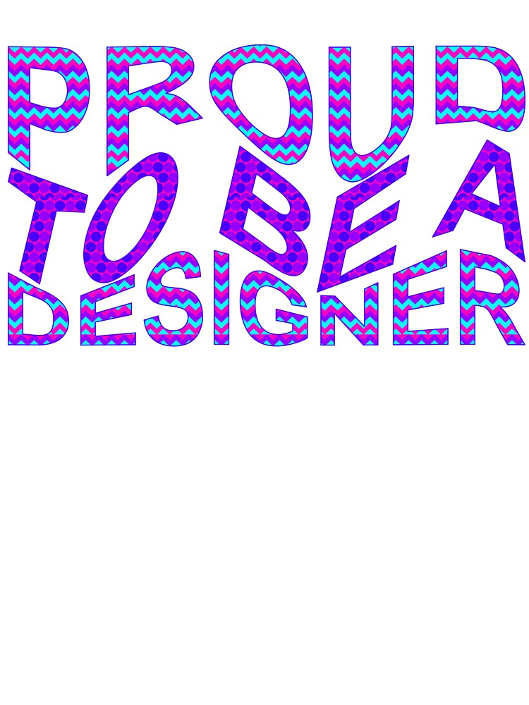 Proud To Be A Designer Wavy Text by TheIconSmith