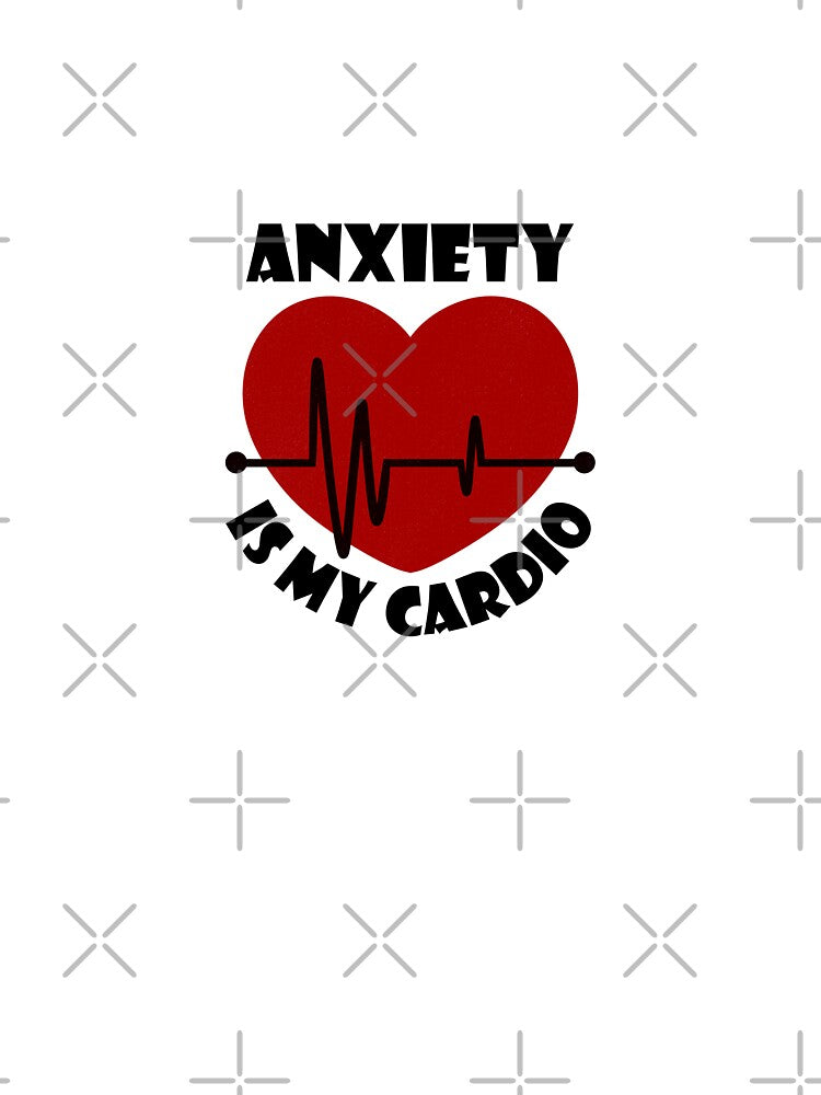 Anxiety is my Cardio by Korki-Dorki