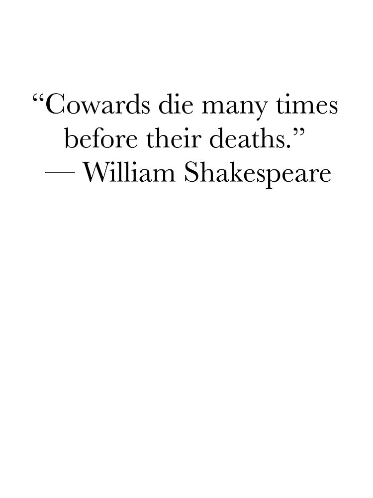 Cowards Die Many Times – Shakespeare Courage Quote Typography by The Prose Atelier