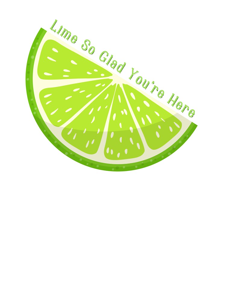 Lime So Glad You are Here Pun by LapillusDesigns