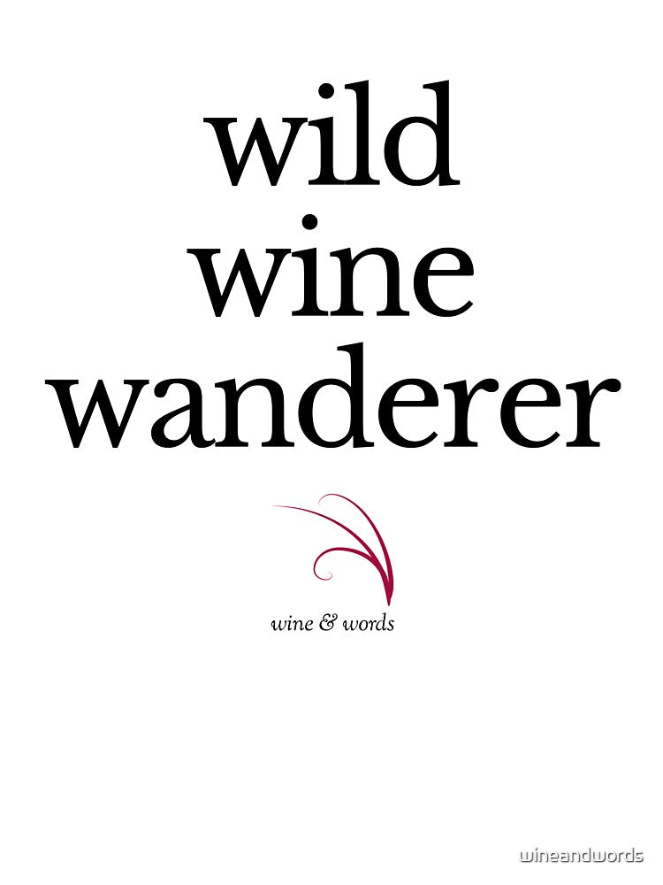 Wine quote wild wine wanderer by wineandwords