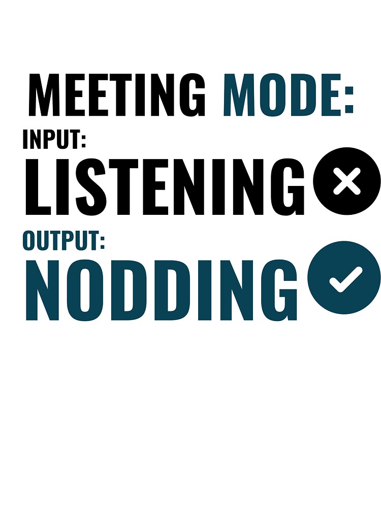 Meeting Mode Listening Nodding Shirt Funny Office Humor T-Shirt by DirectiveOffice