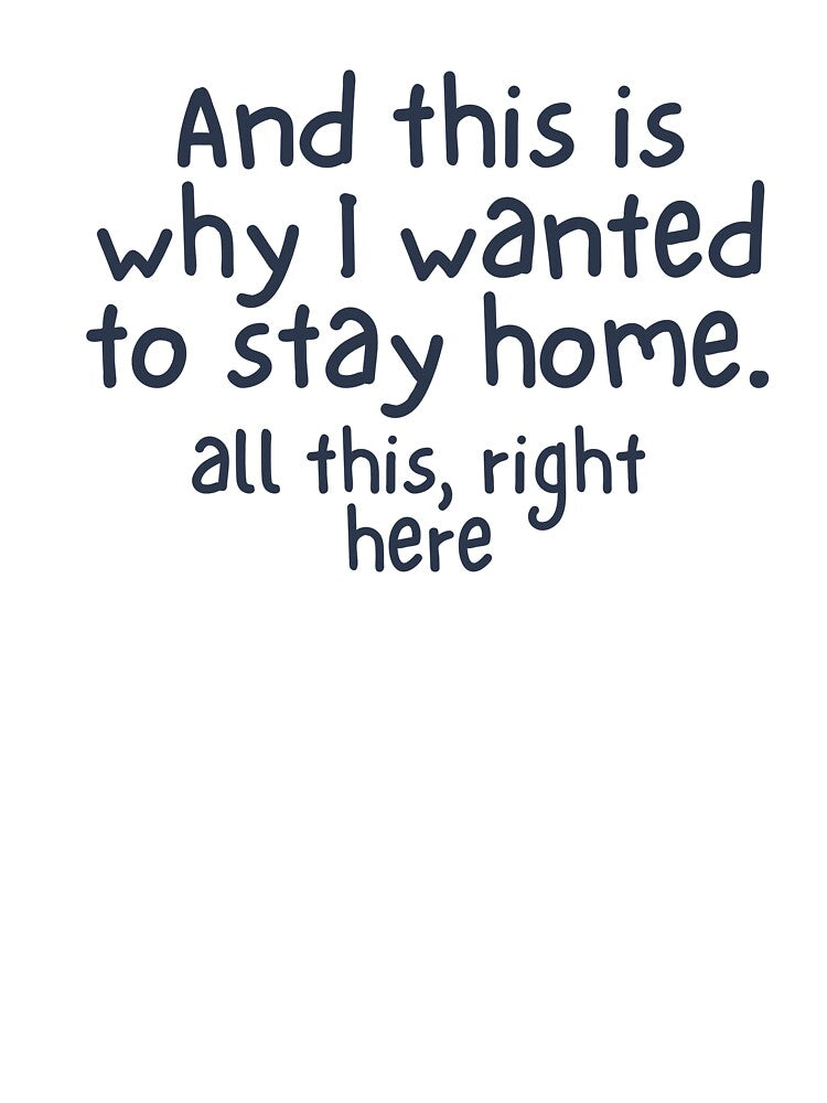 And This Is Why I Wanted To Stay Home, All This Right Here - Funny Antisocial Tee by karolina lindy