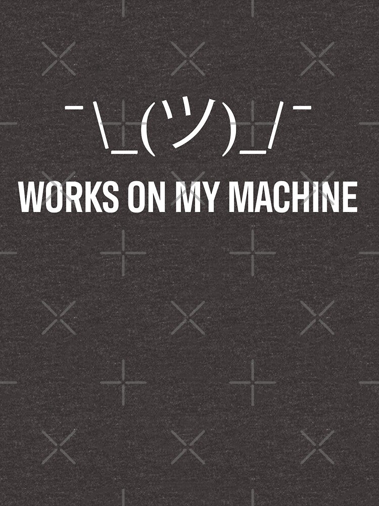 Developer Works on My Machine by bliptee