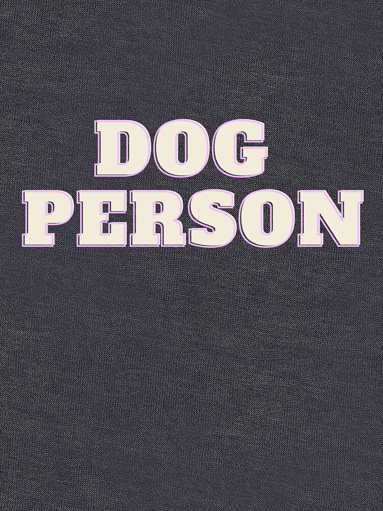 "Dog Person" Design for Dog People by yeradoll