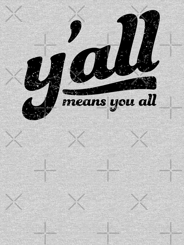 Captain Obvious Says - Y'all Means You All by FreshyStudios