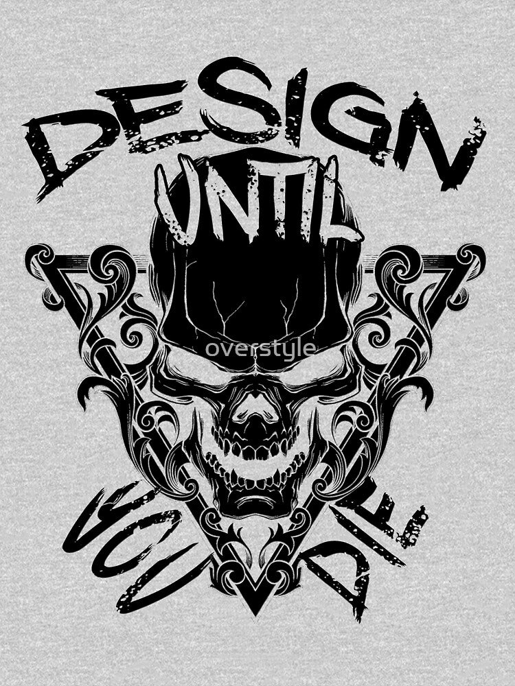 Design Until You Die by overstyle
