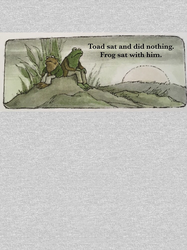 Toad sat and did nothing. Frog sat with him. by PoeTatoes