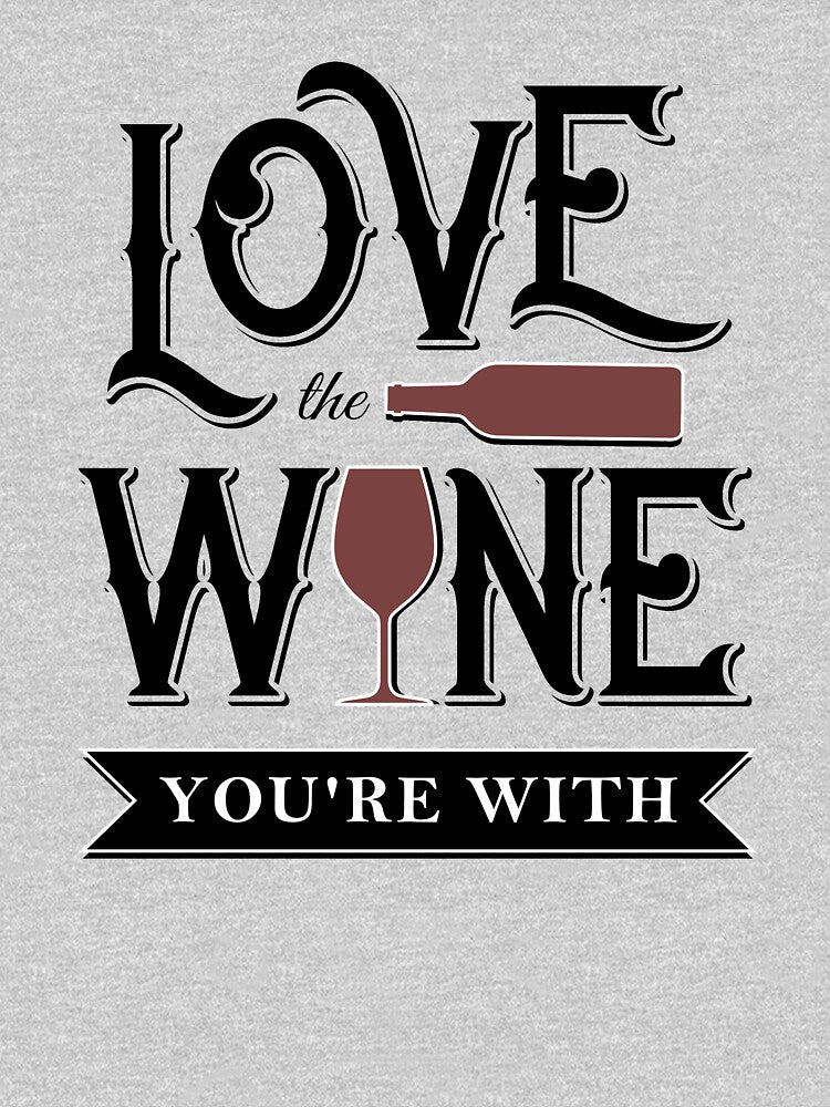 Love The Wine You're With by Kristen Glanzmann