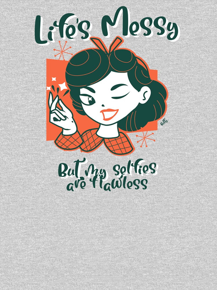 Lifes messy but my selfies are flawless TD019 by R-Marc-Designs