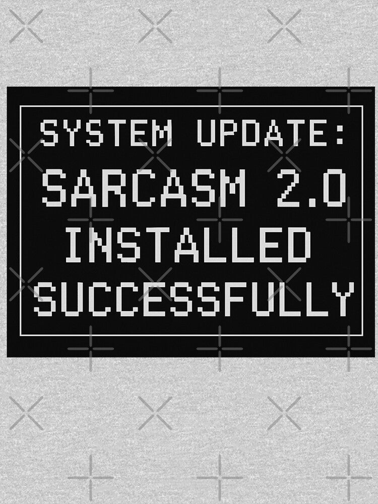 Sarcasm Installed Sucessfully by JLincoln48