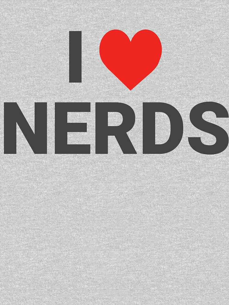 I Love Nerds – Funny Geek Humor Design by MadUX