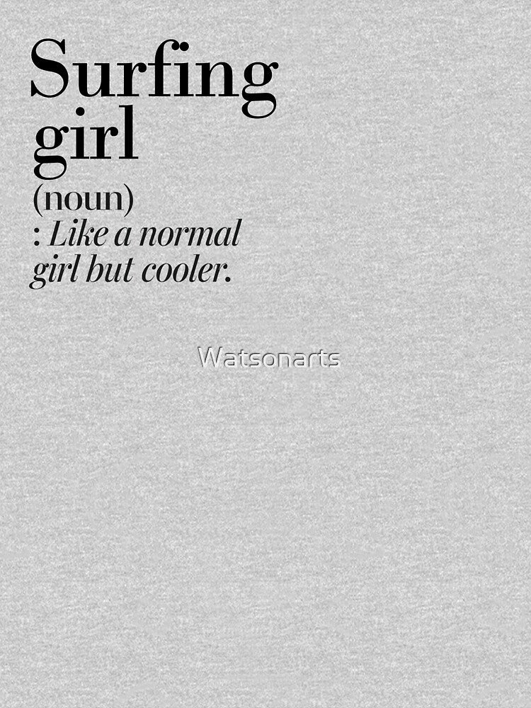 Surfing Girl Definition - Funny Surfing Lover by Watsonarts