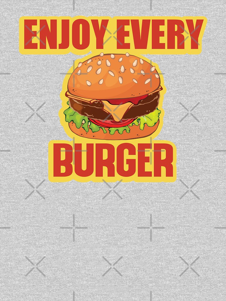Enjoy Every Burger by zefgraphic