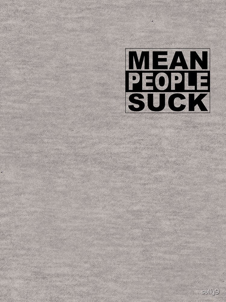 Mean People Suck by sully9