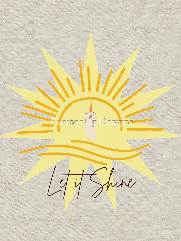 Let it Shine by Further Up Designs