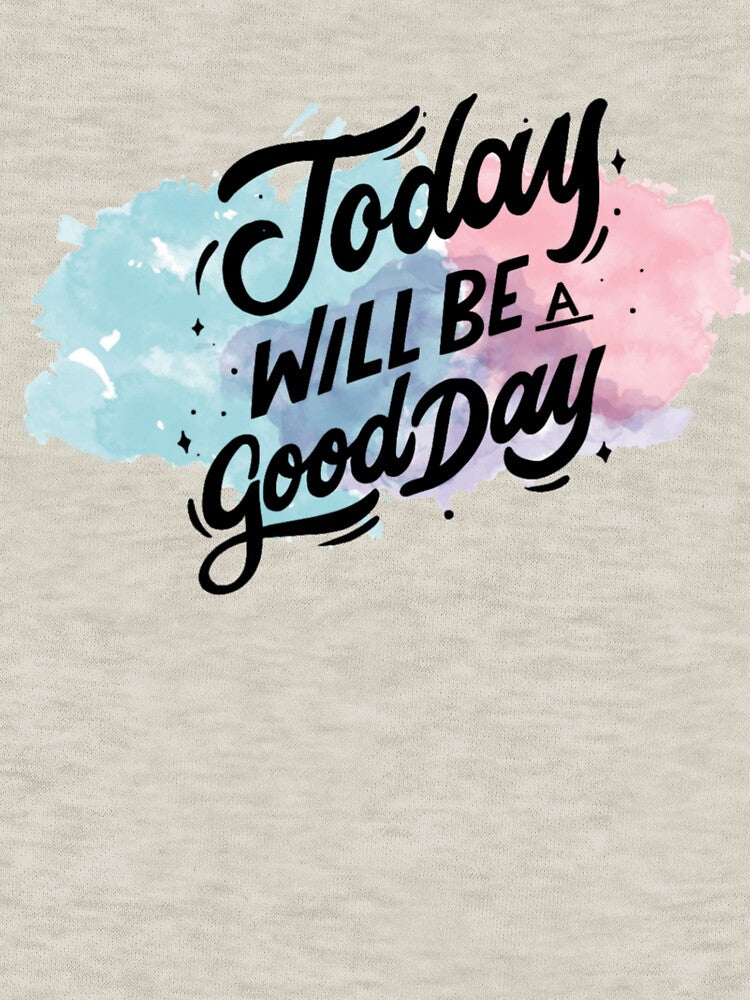 Today will be a good day by sreckov-desig