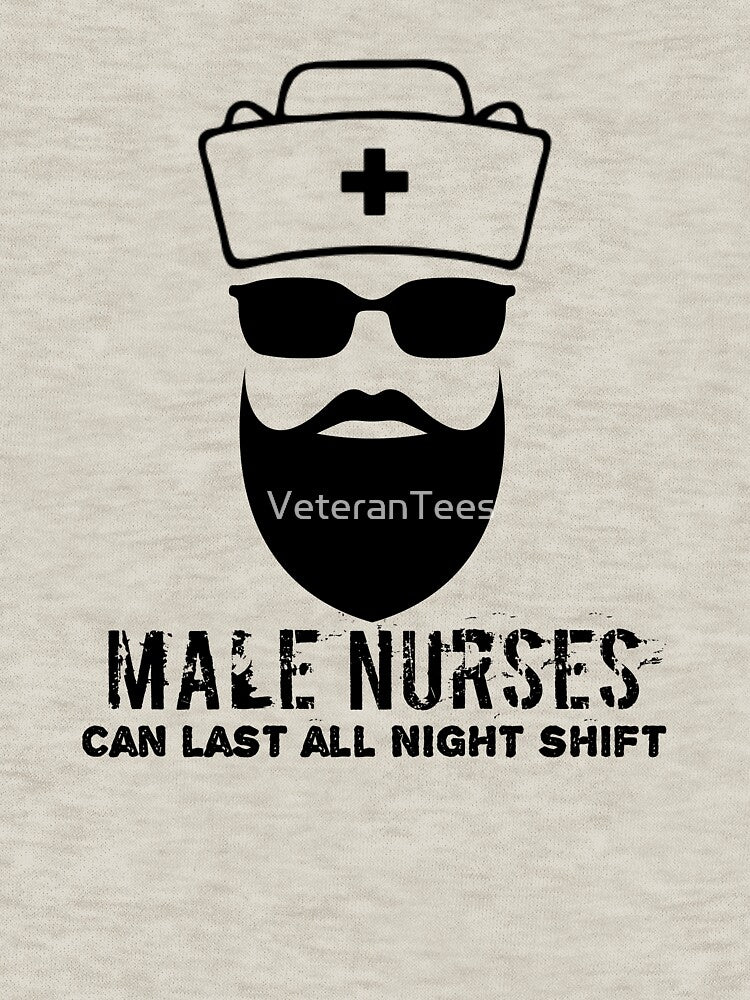 Male Nurses can last all night shift MURSE funny shirt by VeteranTees