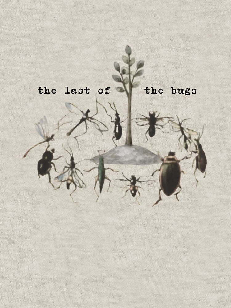 The Last of the Bugs by musicinmyblood