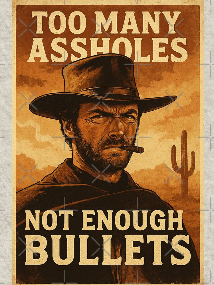 Too many idiots, too few bullets by Bernd Friese