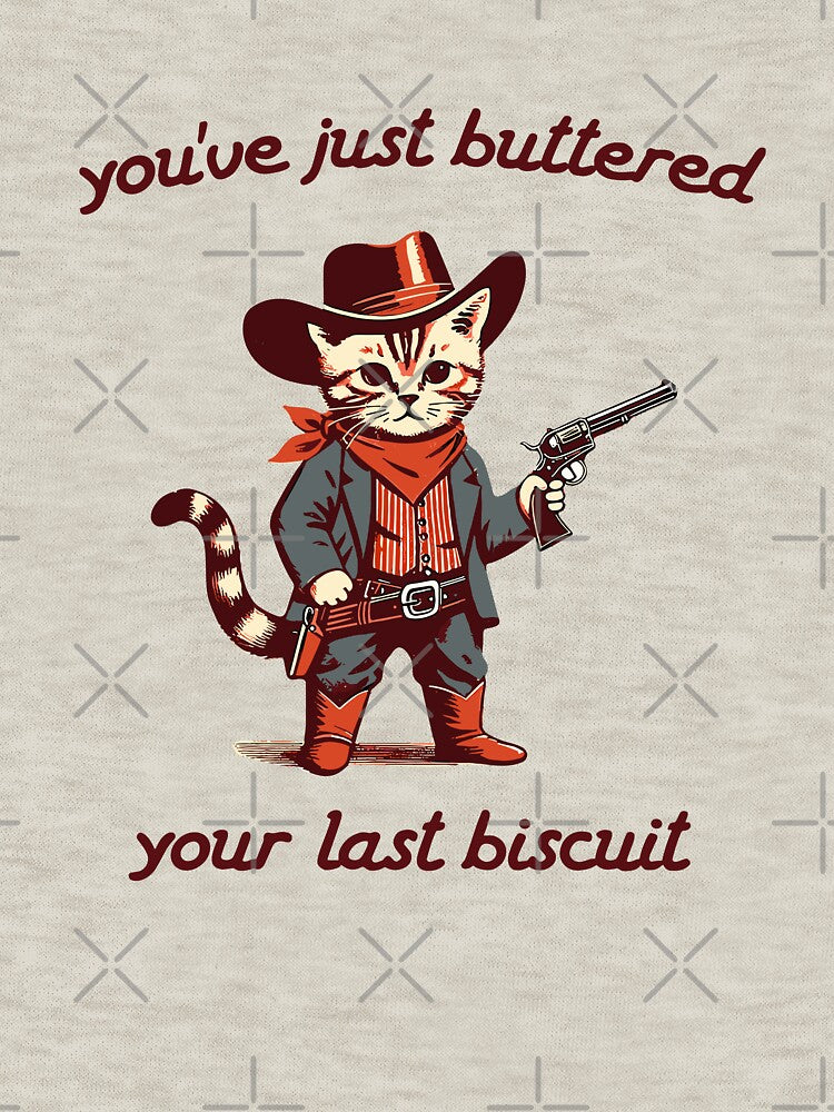 You've Just Buttered Your Last Biscuit Funny Cowboy Cat by stickersworld31