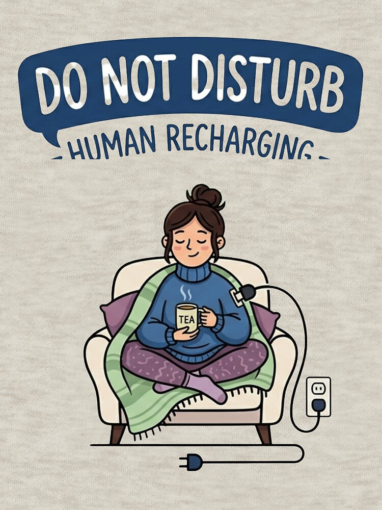 Do Not Disturb Human Recharging Introvert Humor by Quiet Mode Studio