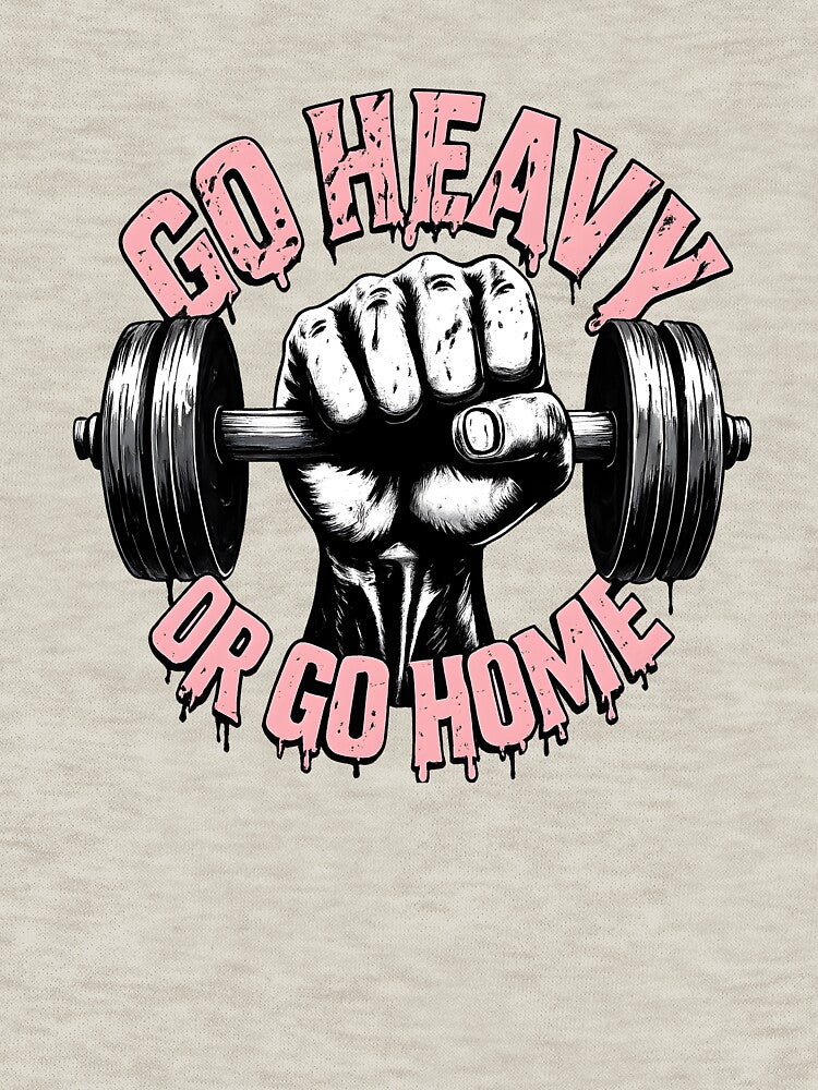 Go Heavy Or Go Home – Gym Motivation Fitness Bodybuilding Workout Design by Mavriboy