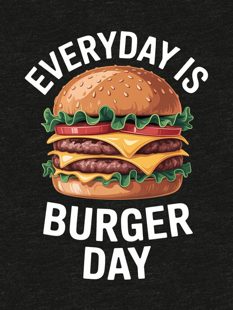 Cheeseburger for Men Everyday Is Burger Day by TrinaEspinoza