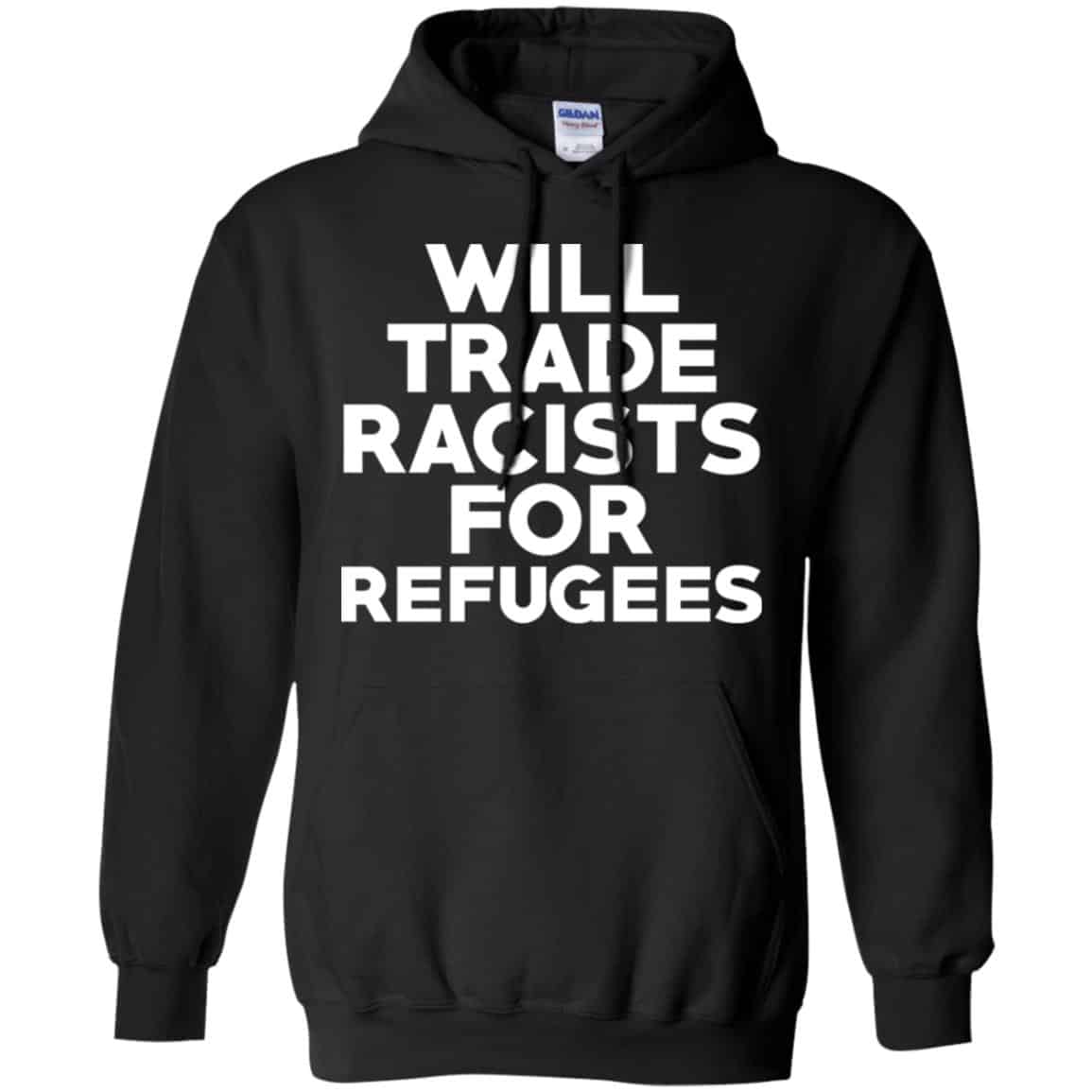 Will Trade Racists For Refugees Never Trump T-Shirts, Hoodie, Tank