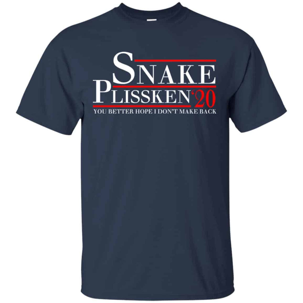 Snake Plissken 2020 You Better Hope I Don’t Make It Back T-Shirts, Hoodie, Tank