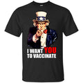 I Want You To Vaccinate T-Shirts, Hoodie, Tank