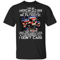I Am An American Old Man Not Afraid To Be Patriotic Shirt, Hoodie, Tank
