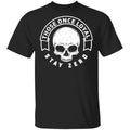 Those Once Loyal Stay Zero Shirt, Hoodie, Tank