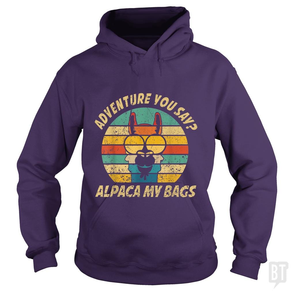 Vintage Alpaca Adventure You Say? Alpaca My Bags Hoodie