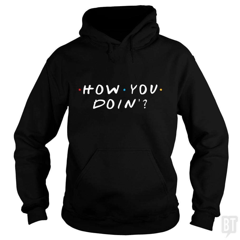 How You Doin'? Hoodie