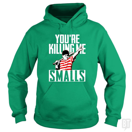 You're Killing Me Smalls Hoodie