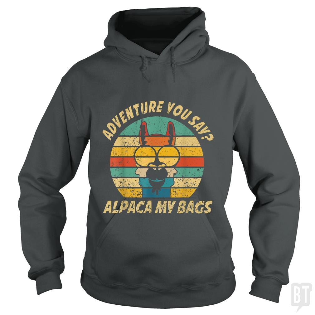 Vintage Alpaca Adventure You Say? Alpaca My Bags Hoodie