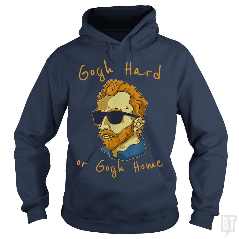 Vincent Van Gogh Hard Or Go Home Hoodie
