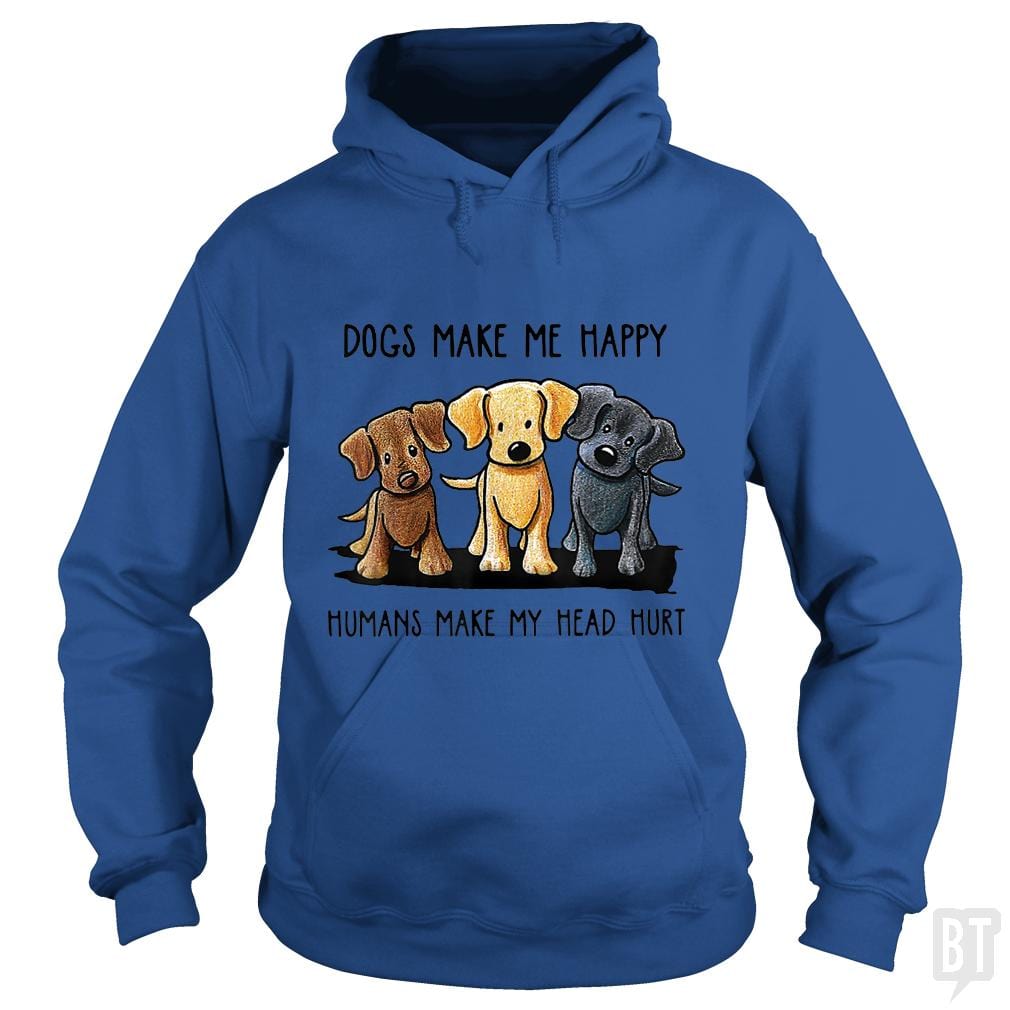 Dogs Make Me Happy Hoodie