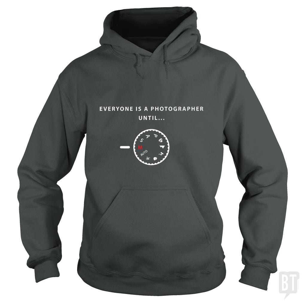 Everyone is a photographer until... Hoodie
