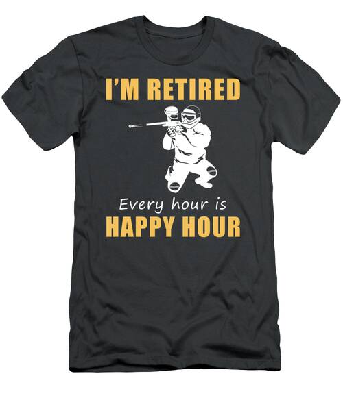 Retired And Ready To Splatter Fun Happy Hour Paintball Tee  Get Yours Now T-Shirt
